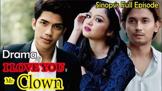 Sinopsis Drama I Love You Mr Clown Full Episode