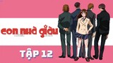 Con Nhà Giàu - Tập 12 [Lồng tiếng]