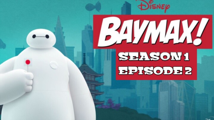 Baymax Terbaru 2022 | Season 1 Episode 2
