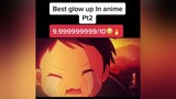 Best glow up In anime 😳🔥 anime viral GlowUp animeglowup foryoupage fyp
