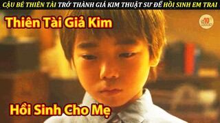 Cậu Bé Thiên Tài Trở Thành Giả Kim Thuật Sư Để Hồi Sinh Cho Mẹ Và Em Trai