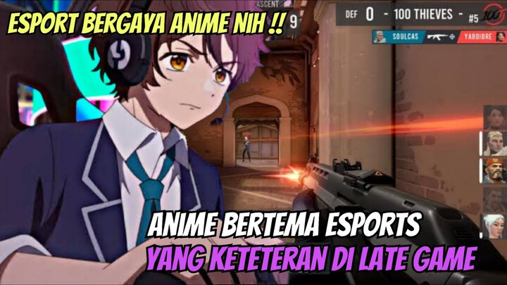 Esport Bergaya Anime Nih!! Anime Bertema Esports Yang Keteteran Di Late Game