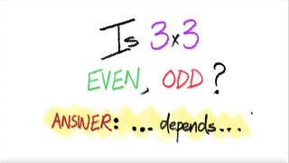 Is 3x3 EVEN, ODD? Answer: ... depends ...