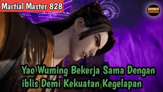 Martial Master 828 ‼️Yao Wuming Bekerja sama dengan iblis demi kekuatan kegelapan