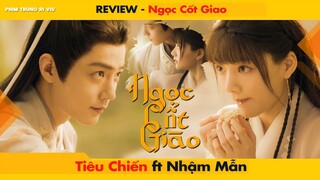 [REVIEW] PHIM “NGỌC CỐT DAO” - TIÊU CHIẾN & NHẬM MẪN || THE LONGEST PROMISE - 玉骨遥 || 肖战 - 任敏