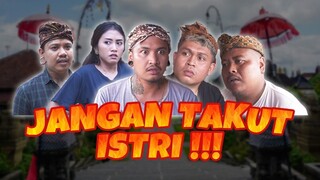 JANGAN TAKUT ISTRI - KOMEDI ARYKAKUL BALI