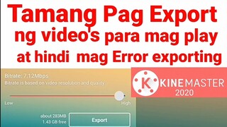 Tamang paraan sa pag EXPORT ng video's sa Kinemaster [ para hindi mag error at nag pe play lahat ]