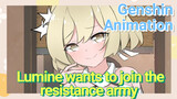 [Genshin Impact Animation] Lumine wants to join the resistance army