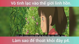 Vô tình lạc vào thế giới linh hồn p4