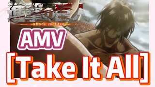 [Attack on Titan]  AMV | [Take It All]