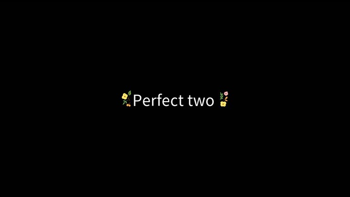 perfect two