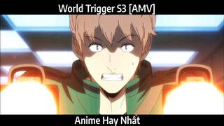 World Trigger S3 [AMV] Hay Nhất