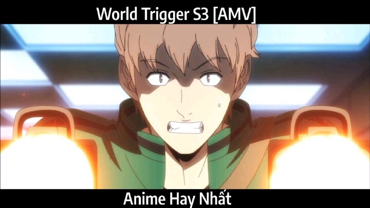 World Trigger S3 [AMV] Hay Nhất