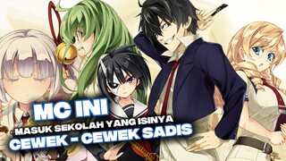 MC ini masuk sekolah yang isinya cewek - cewek sadis