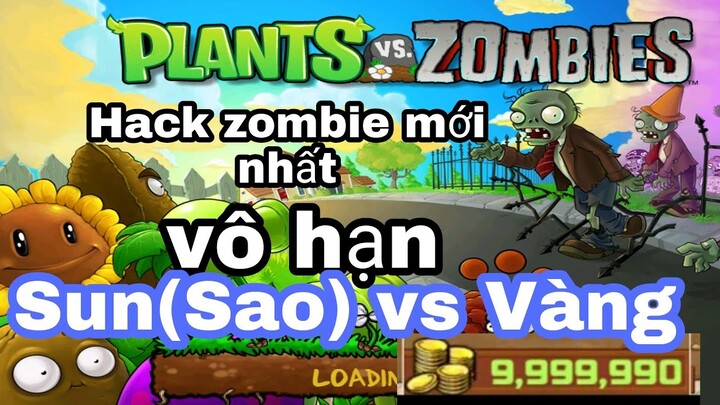 Cách Hack plant vs zombie Full trên điện thoại mới nhất 2021 (No root)