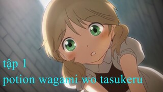 Phim Potion, Wagami wo Tasukeru (ポーションわが身を助ける) - tập 1 Vietsub HD