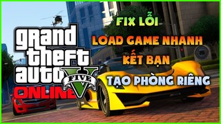 Hướng dẫn fix lỗi GTA 5 Online Epic 2020 - Load Game nhanh - Kết bạn & tự tạo phòng riêng Online