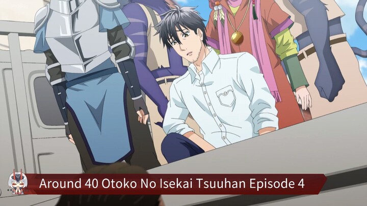 Arafou Otoko no Isekai Tsuuhan Seikatsu Episode 4 Sub Indo