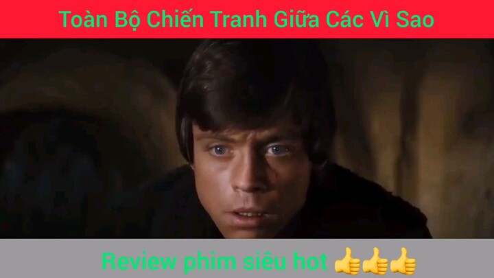 toàn bộ Chiến Tranh Giữa Các Vì Sao
