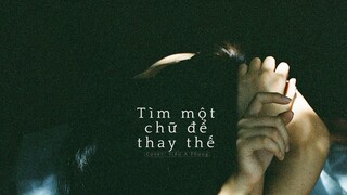 [Vietsub] Tìm một chữ để thay thế (找一个字代替) - Tiểu A Phong | Kiếp ve sầu lời Hoa