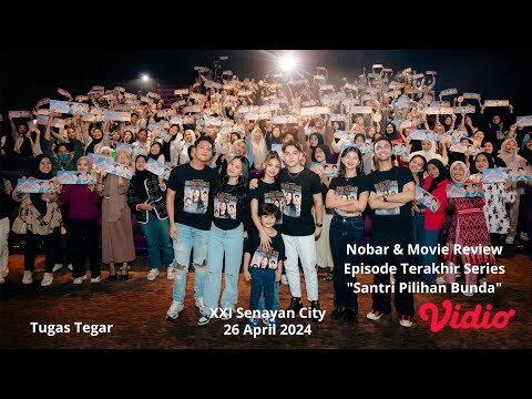 [FULL VIDEO] NOBAR & MOVIE REVIEW EPISODE TERAKHIR SERIES "SANTRI PILIHAN BUNDA" (XXI SENAYAN CITY)