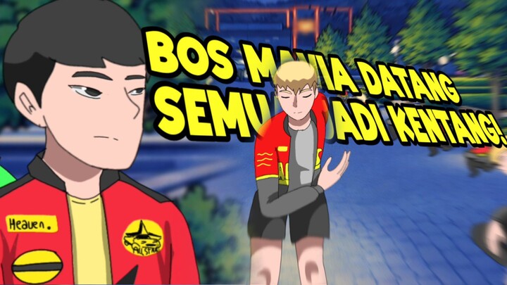 BOS MAVIA DATANG SEMUA JADI KENTANG!! ADE ADEAN BANGET JIRR
