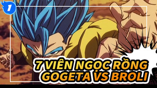 [7 Viên Ngọc Rồng]Hoành tráng ! Gogeta VS Broli_1