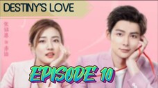 DESTINY'S LOVE EP 10 (ENGLISH SUBTITLE)