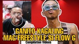 GANITO KAGALING MAGFREESTYLE SI FLOW G (PANGBATO NG EX BATTALION SA FREESTYLAN) COMPILATION VIDEOS