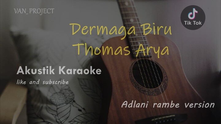Deraian demi deraian air mata || Dermaga Biru - Thomas Arya ( Akustik Karaoke ) Female Key