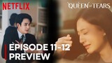 Queen Of Tears | Episode 11-12 Preview | Kim Soo Hyun | Kim Ji Won {ENG SUB}