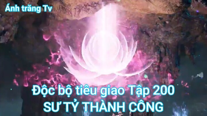 Độc bộ tiêu giao Tập 200-SƯ TỶ THÀNH CÔNG