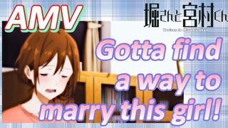 (Hori-san to Miyamura-kun, AMV)  Gotta find a way to marry this girl!