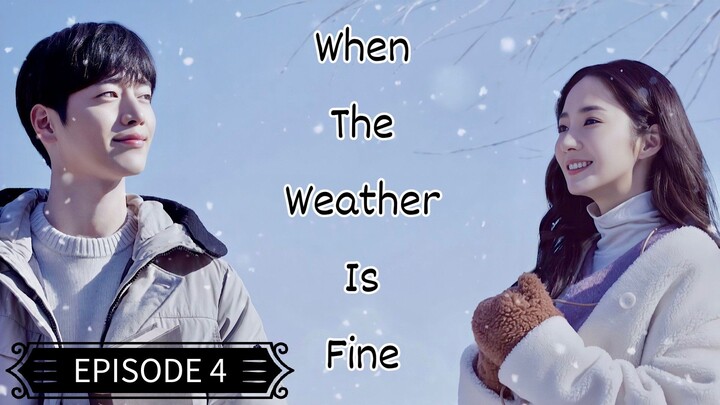 When The Weather Is Fine (Tagalog Dubbed) EPISODE 4