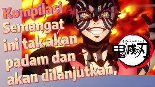 [Demon Slayer] Kompilasi |  Semangat ini tak akan padam dan akan dilanjutkan
