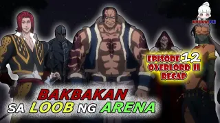 Bakbakan sa Loob ng Arena | Overlord II Recap (Part-Ten) | Episode 12