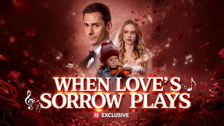 when love's sorrow plays