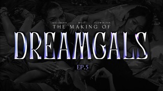 EP.5 QUEEN CAN BE A KNIGHT [THE MAKING OF “DREAMGALS”] | YUPP!