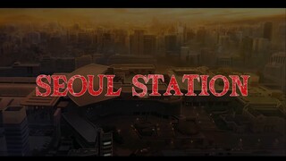 Seoul Station [Seoulyeok] Train to Busan Prequel (2016) Trailer