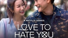 Love to Hate You EP06 (2023)