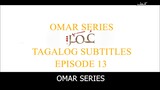 Omar Series Tagalog Subtitles Episode 13