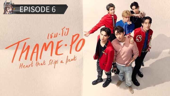 ThamePo Heart That Skips a Bit🇹🇭_Episode 6_English Subtitle