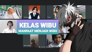 Kelas Wibu(manfaat jadi wibu)