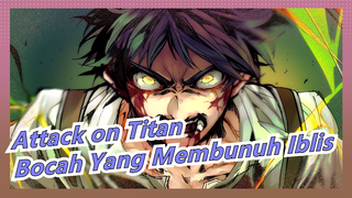 Attack on Titan| Bocah Yang Membunuh Iblis Akhirnya Menjadi Iblis