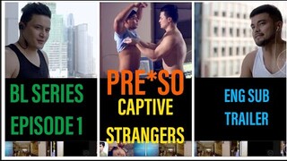 PRE*SO BL Series | EPISODE 1: CAPTIVE STRANGER | TRAILER