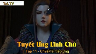 Tuyết Ưng Lĩnh Chủ Tập 11 - Chuẩn bị tiếp ứng