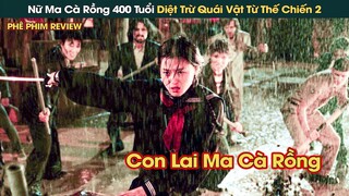 Nữ Ma Cà Rồng 400 Tuổi Diệt Trừ Quái Vật Còn Sót Lại Từ Thế Chiến 2 || Phê Phim Review