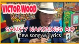 SANA'Y NARIRINIG MO BY VICTOR WOOD | ORIGINAL SONG #VICTORWODD