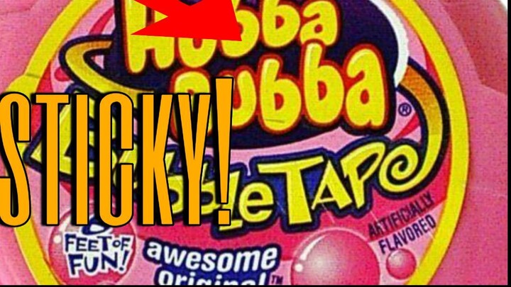 bubblegum is STICKY!!!!