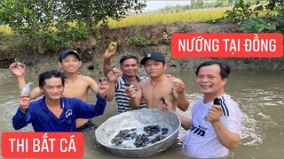 Món ăn dân dã.! Thi nhau bắt cá nướng thưởng thức giữa cánh đồng ruộng lúa chính bát ngát.!